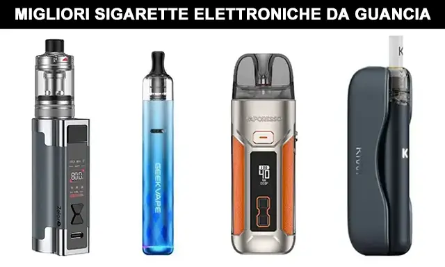 Migliori sigarette elettroniche da Guancia